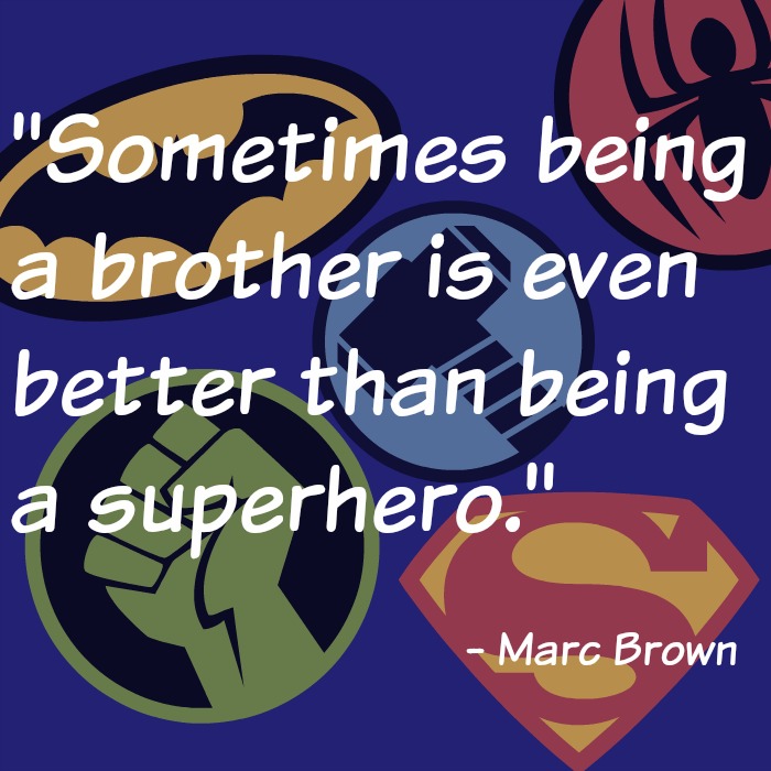 Sometimes being a brother is even better than being a superhero!