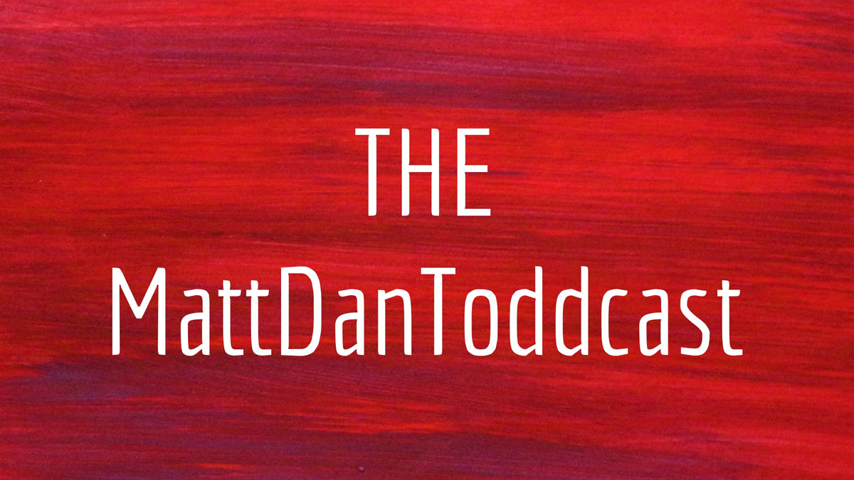 THE MattDanToddcast podcast logo
