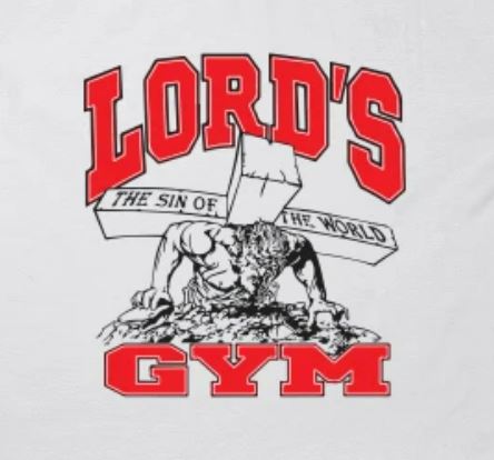 Logo for the Lord's Gym t-shirt with a drawing of Jesus doing a push-up  with a cross on his back that says "The sin of the world." It was one of my favorite t-shirts as a church youth group kid.